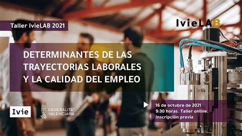 Taller IvieLAB Determinantes De Las Trayectorias Laborales Y La