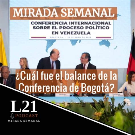 Ep14 Cumbre De Bogotá Sobre Venezuela Nuevo Cambio De Gabinete De