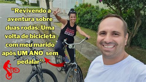 Revivendo A Aventura Sobre Duas Rodas Nosso Passeio De Bicicleta