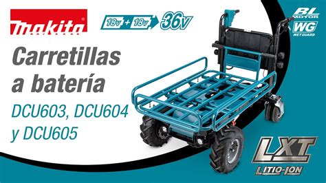 Carretilla a batería 18Vx2 LXT DCU603 DCU604 y DCU605 YouTube