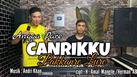 ANGGA PARE CANRIKKU PAKKANRE LURE CIPT AMAL MANGILE HERMAN ABK