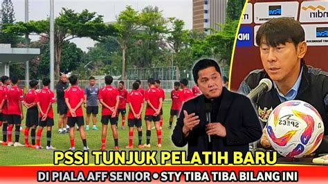 TEPAT MALAM INI Pssi Tunjuk Pelatih Baru Di Timnas Senior Shin Tae