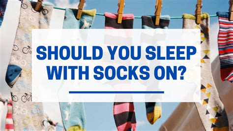 Sleeping With Socks On Should You Sleep With Socks On