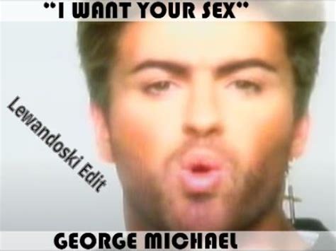 George Michael I Want Your Sex Lewandoski Edit Youtube
