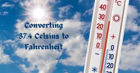 Converting 37.4 Celsius to Fahrenheit: Unlocking Temperature Code ...