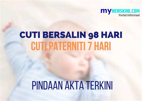 Cuti Bersalin 98 Hari Cuti Paterniti 7 Hari Mynewskini 2024