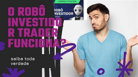 Rob Investidor Trader Vale A Pena Funciona Youtube