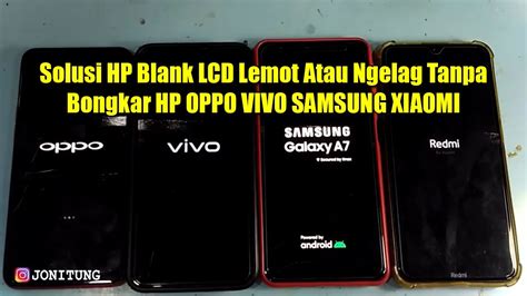 Solusi HP Blank LCD Lemot Atau Ngelag Tanpa Bongkar HP OPPO VIVO