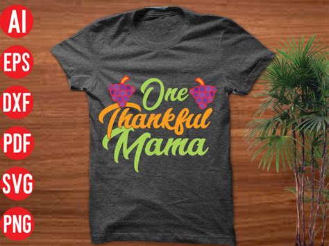 One Thankful Mama Svg Design By Creativedesign18 On Dribbble