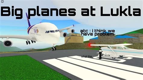 Big Planes VS Lukla Airport In Roblox PTFS YouTube