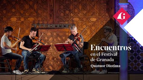 Encuentros En El Festival De Granada Quatuor Diotima YouTube