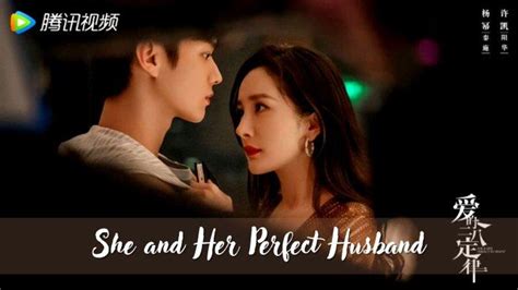 Perfect Husband Chinese Drama She And Her Perfect Husband