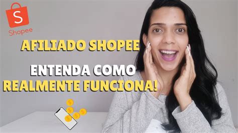 Afiliado Shopee Como Funciona O Programa De Afiliado Shopee Vale A