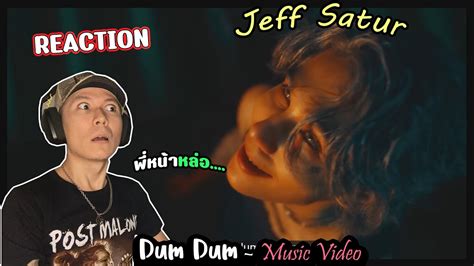 Reaction Jeff Satur Dum Dum Official Music Video