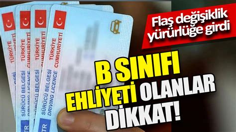 B sınıfı ehliyeti olanlar dikkat Flaş değişiklik yürürlüğe girdi