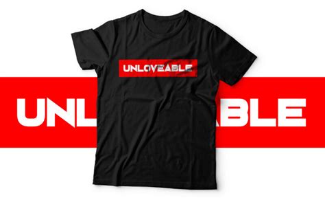 Unloveable Simple Text Based T Shirt Design For Sale Buy T Shirt