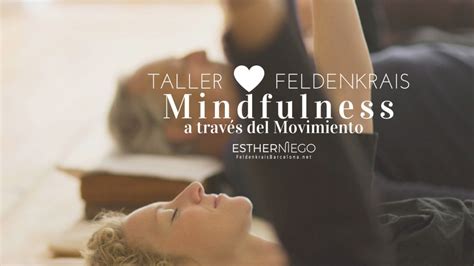 Taller Intensivo Mindfulness A Través Del Movimiento ～ Feldenkrais