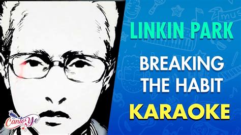 Linkin Park Breaking The Habit Karaoke Cantoyo Youtube