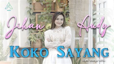 Jihan Audy Koko Sayang Official Music Video Youtube Music