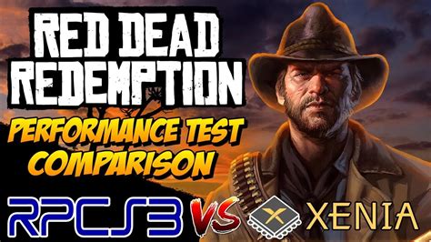 Red Dead Redemption Rpcs Vs Xenia Performance Test Best Settings