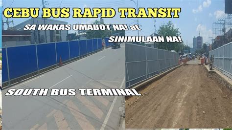 Sa Wakas Umabot Nasa Cebu South Bus Terminal Cebu Bus Rapid Transit