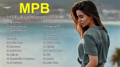 Mpb As Melhores 2021 Top 100 Músicas Mais Tocadas Mpb 2021 Música