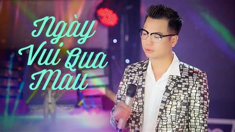 Ngày Vui Qua Mau Eric Toàn Nguyễn Nam Ca Sĩ Giọng Đặc Biệt Khiến