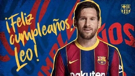 Lionel Messi Barcelona Salud Al Crack Argentino Por Su Cumplea Os