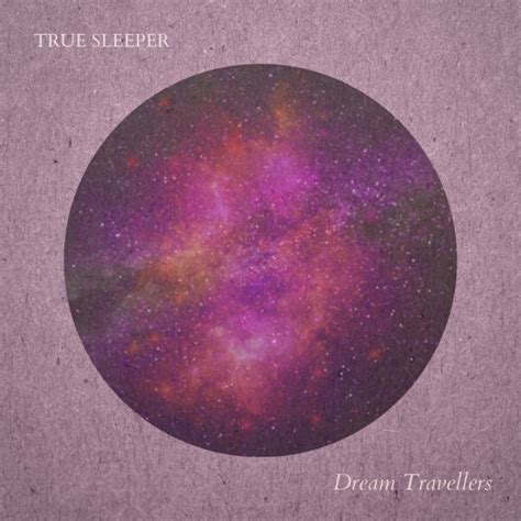 true sleeper dream travellers releases discogs