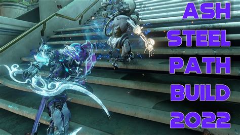 Warframe Ash Steel Path Build 2022 Innodem Weapon Youtube