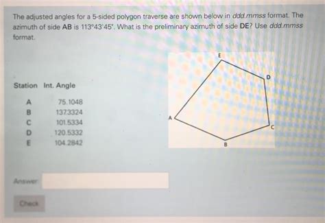 Solved The Adjusted Angles For A 5 Sided Polygon Traverse