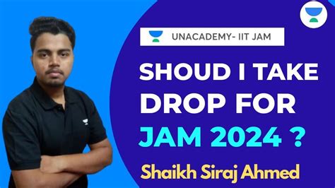 Shoud I Take Drop For JAM 2024 Shaikh Siraj Ahmed Iitjam2023