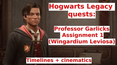 30 Hogwarts Legacy Prof Garlicks Assignment1 Wingardium Leviosa All