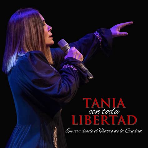 Tania Con Toda Libertad En Vivo Desde El Teatro De La Ciudad álbum