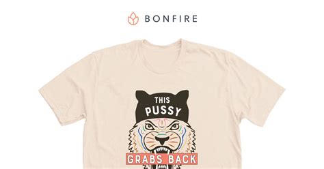 This Pussy Grabs Back Bonfire