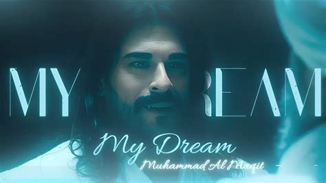 My Dream Cinematic Nasheed Edit Muhammad Al Muqit K Youtube