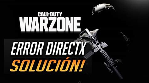 Cómo Solucionar El Error De Directx En Call Of Duty Warzone En Windows