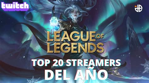 Los 20 streamers de League of Legends más vistos en Twitch en 2022 en