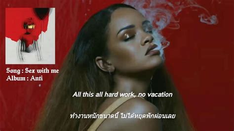 แปลเพลง Sex With Me Rihana Lyrics Youtube Music