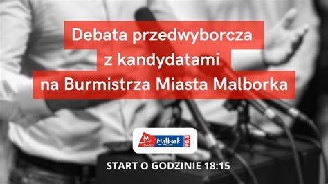 Debata Przedwyborcza Radia Malbork Youtube