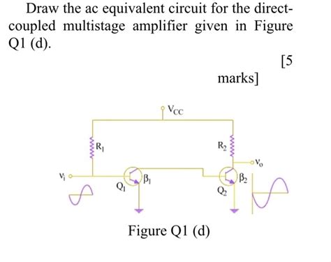 Solved Draw The Ac Equivalent Circuit For The Direct Coupled