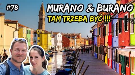 Murano I Burano Tramwajem Wodnym Jak Tam Tanio I Szybko Dotrze Z