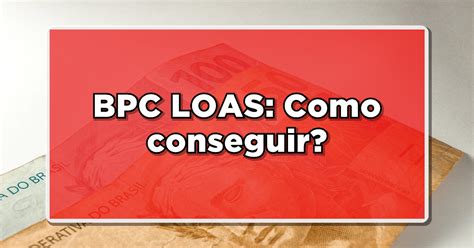 Bpc Loas Como Conseguir Veja Agora