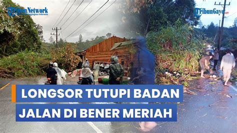 Longsor Tutupi Badan Jalan Di Kampung Jamur Ujung Bener Meriah Arus