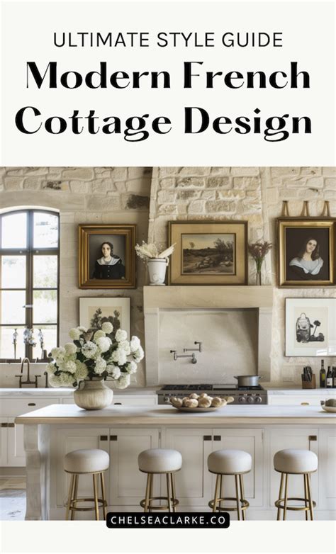 Ultimate Guide To Modern French Cottage Interior Design In