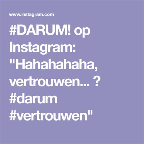 Darum Op Instagram Hahahahaha Vertrouwen 😅 Darum Vertrouwen