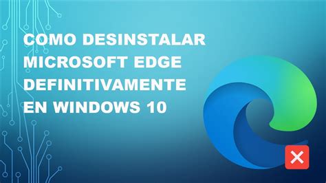 Como Desinstalar Microsoft Edge En 2020 Windows 10 Version 2004 Youtube