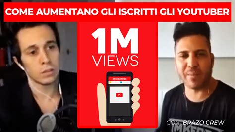 Come Crescere Su Youtube E Raggiungere 1 Milione Di Iscritti Con Brazo Crew Ct 42 Youtube