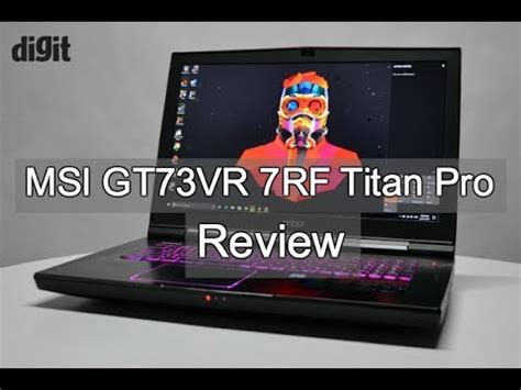 Msi Gt Vr Rf Titan Pro Gaming Laptop Review Digit In Youtube