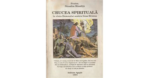 Nicodim Mandita Crucea Spirituala In Viata Domnului Nostru Iisus